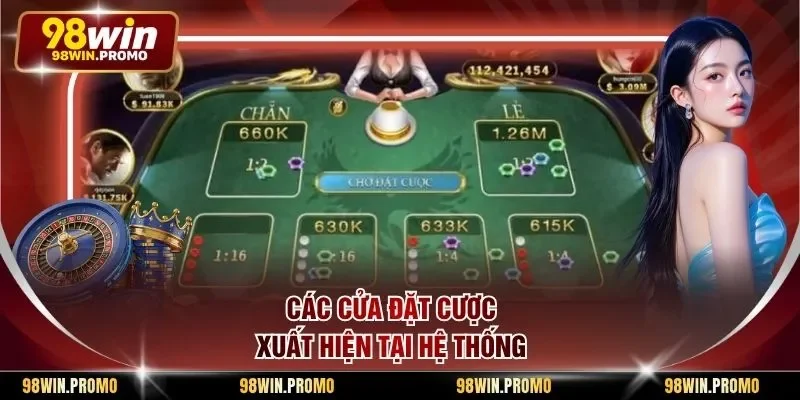 Xóc Đĩa 98win - Tựa Game Cá Cược Trực Tuyến Đầy Hấp Dẫn 2 Các cửa đặt cược xuất hiện tại hệ thống